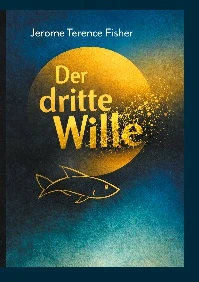 Buchcover Der dritte Wille von Jerome Terence Fisher